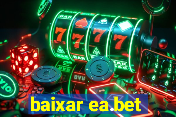 baixar ea.bet